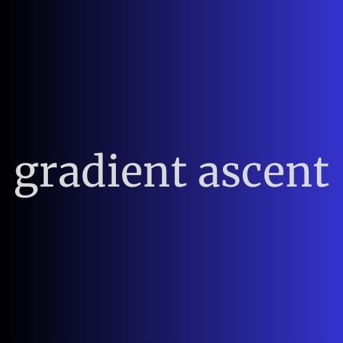 gradient ascent